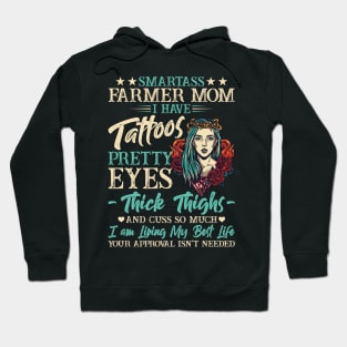 Smartass Farmer Mom Have Tattoos Pretty Eyes Thick Thighs  Proud Farmer Mom Gift Hoodie